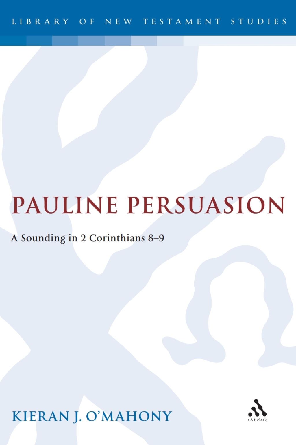 Pauline Persuasion A Sounding in 2 Corinthians 8-9 1st Edition â€“ PDF/EPUB Version Downloadable