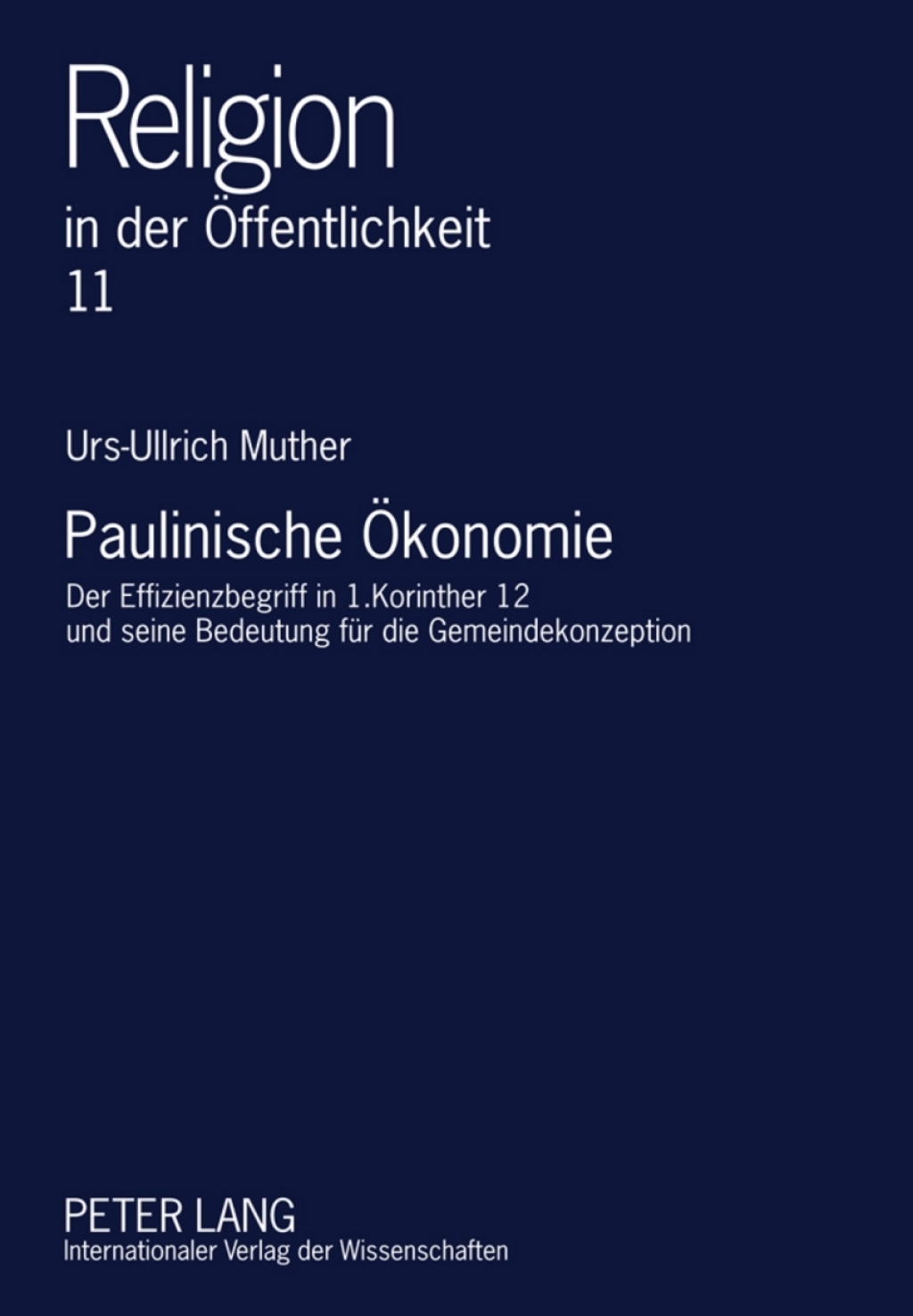 Paulinische Oekonomie Der Effizienzbegriff in 1.Korinther 12 und seine Bedeutung fuer die Gemeindekonzeption 1st Edition â€“ PDF/EPUB Version Downloadable