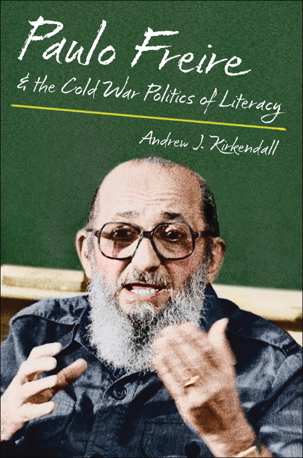 Paulo Freire and the Cold War Politics of Literacy - (PDF/EPUB Version)