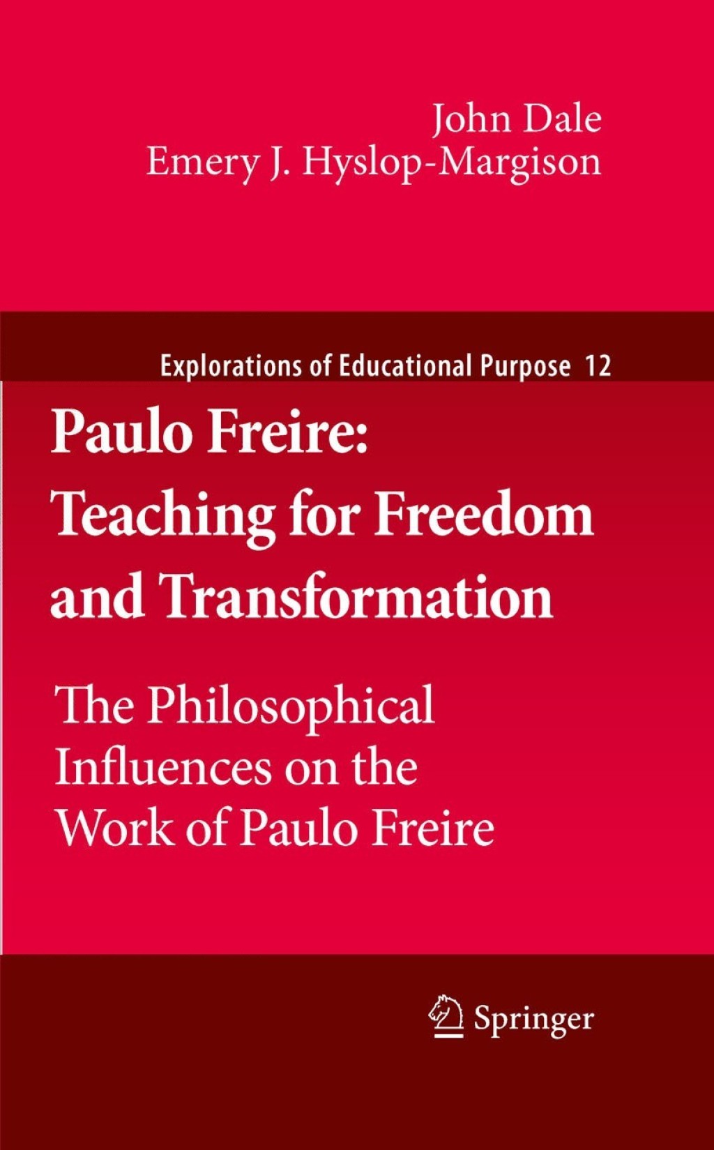 Paulo Freire: Teaching for Freedom and Transformation The Philosophical Influences on the Work of Paulo Freire  â€“ PDF/EPUB Version Downloadable