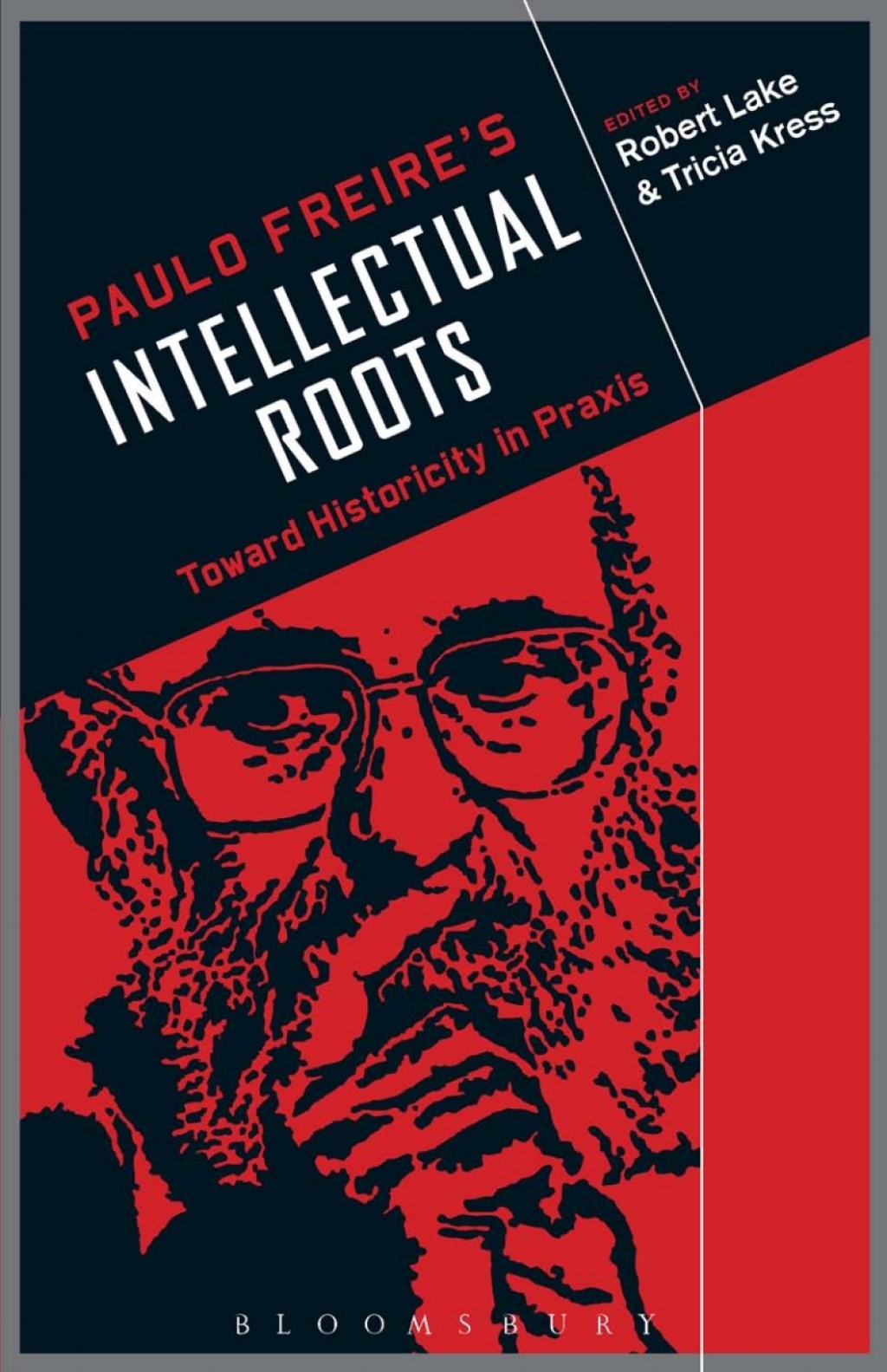 Paulo Freire's Intellectual Roots Toward Historicity in Praxis 1st Edition â€“ PDF/EPUB Version Downloadable