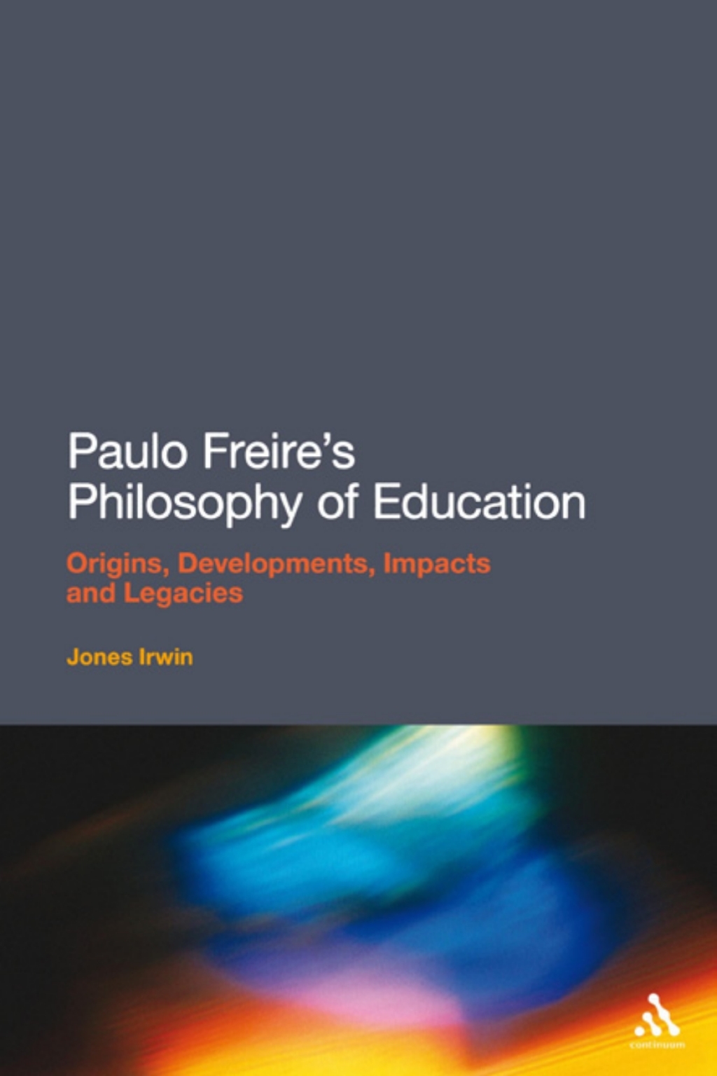 Paulo Freire's Philosophy of Education Origins, Developments, Impacts and Legacies 1st Edition â€“ PDF/EPUB Version Downloadable