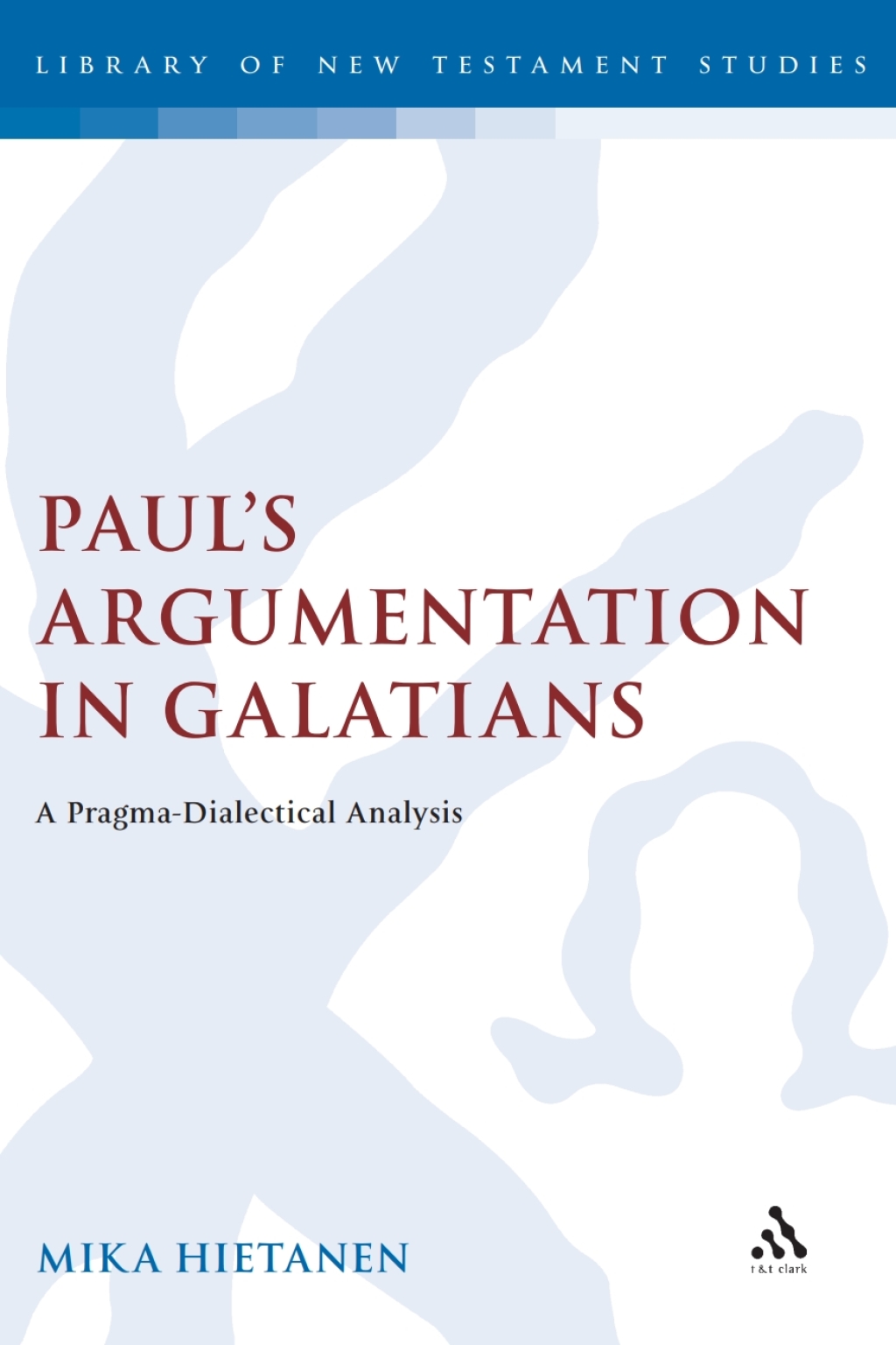 Paul's Argumentation in Galatians A Pragma-Dialectical Analysis 1st Edition â€“ PDF/EPUB Version Downloadable