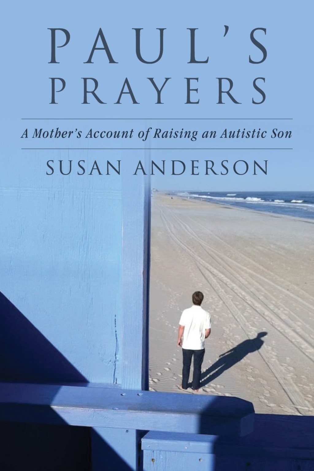 Paul's Prayers A Mother's Account of Raising an Autistic Son - (PDF/EPUB Version)