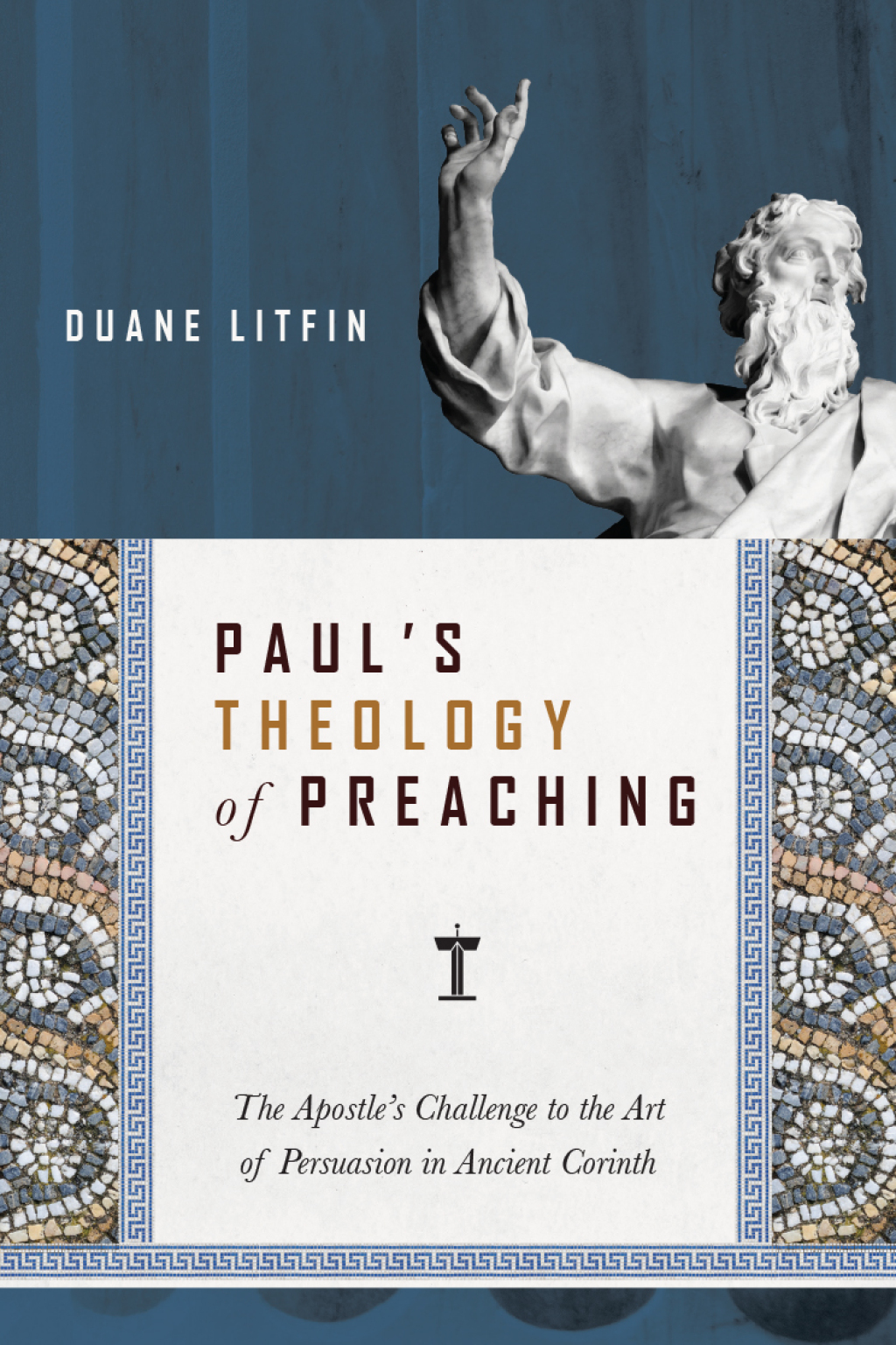 Paul's Theology of Preaching The Apostle's Challenge to the Art of Persuasion in Ancient Corinth  â€“ PDF/EPUB Version Downloadable
