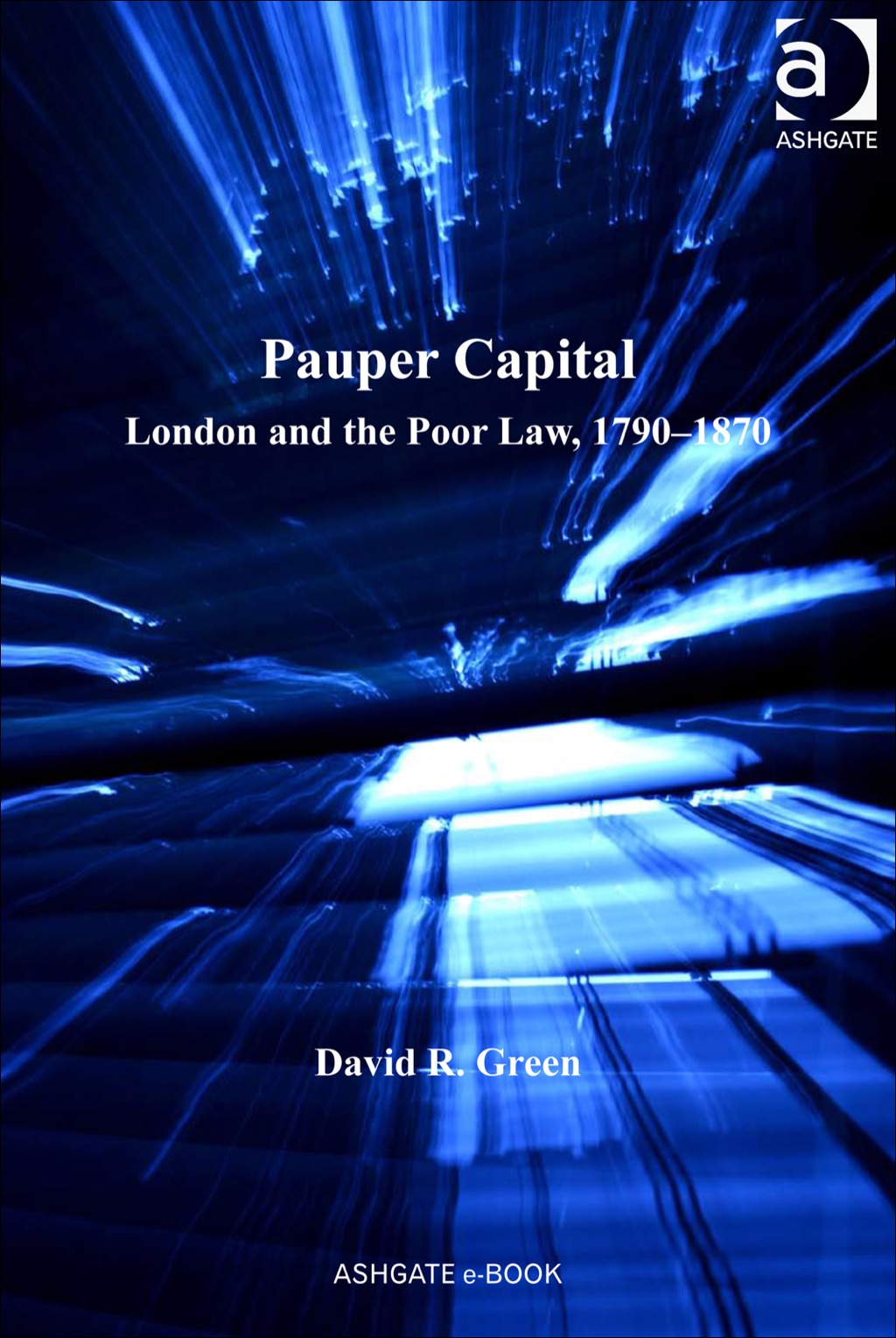 Pauper Capital: London and the Poor Law, 1790â€“1870  â€“ PDF/EPUB Version Downloadable