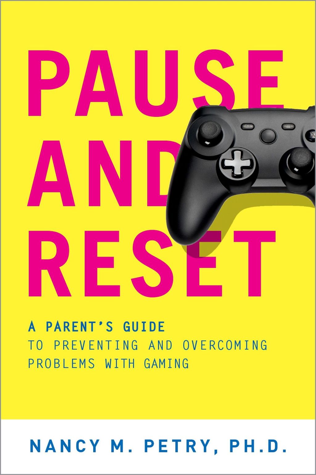 Pause and Reset A Parent's Guide to Preventing and Overcoming Problems with Gaming 1st Edition - (PDF/EPUB Version)