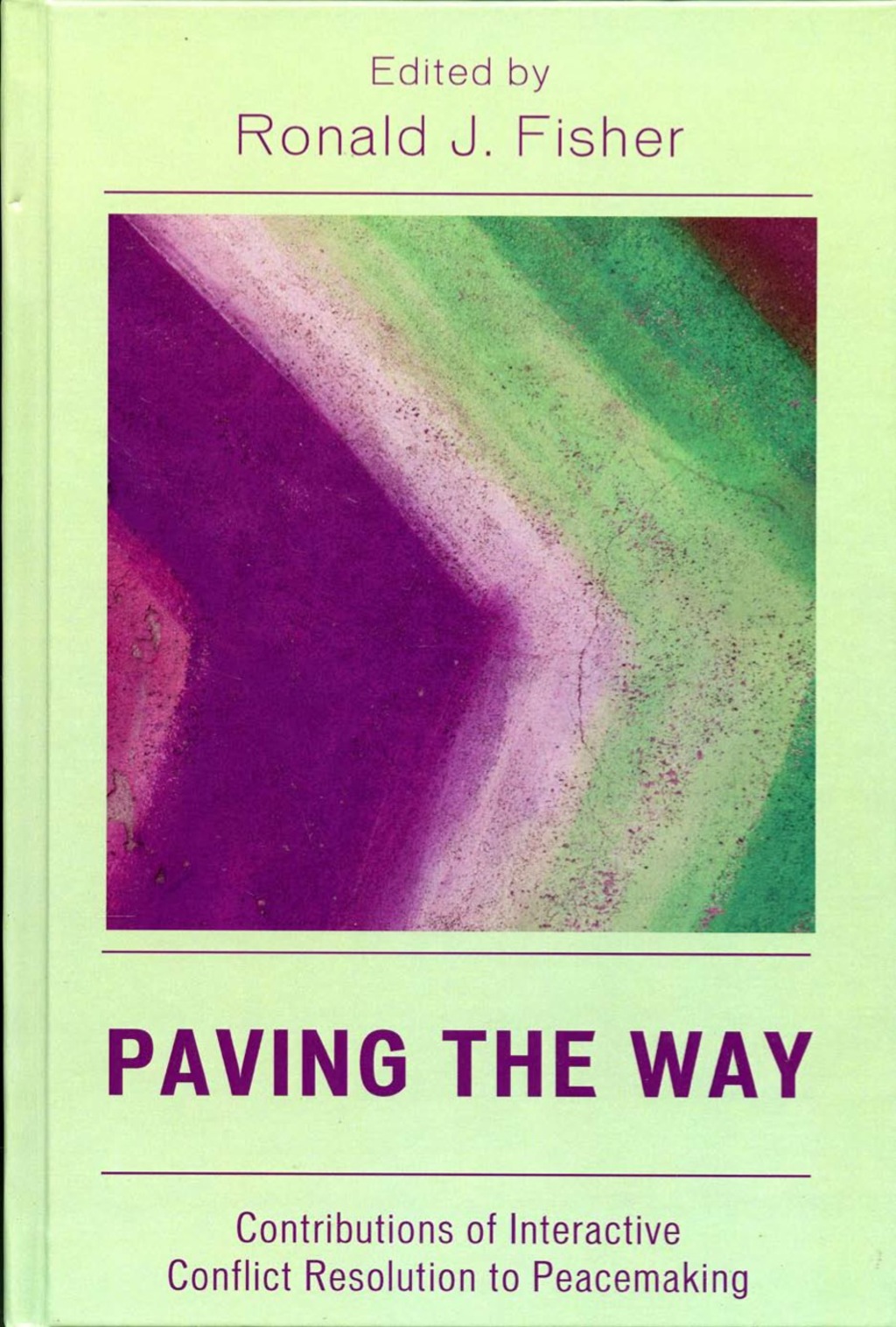 Paving the Way Contributions of Interactive Conflict Resolution to Peacemaking 1st Edition â€“ PDF/EPUB Version Downloadable