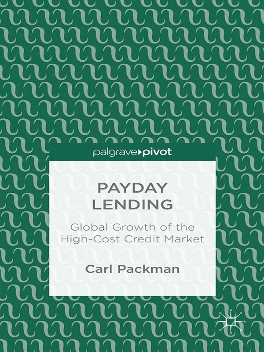 Payday Lending Global Growth of the High-Cost Credit Market  â€“ PDF/EPUB Version Downloadable