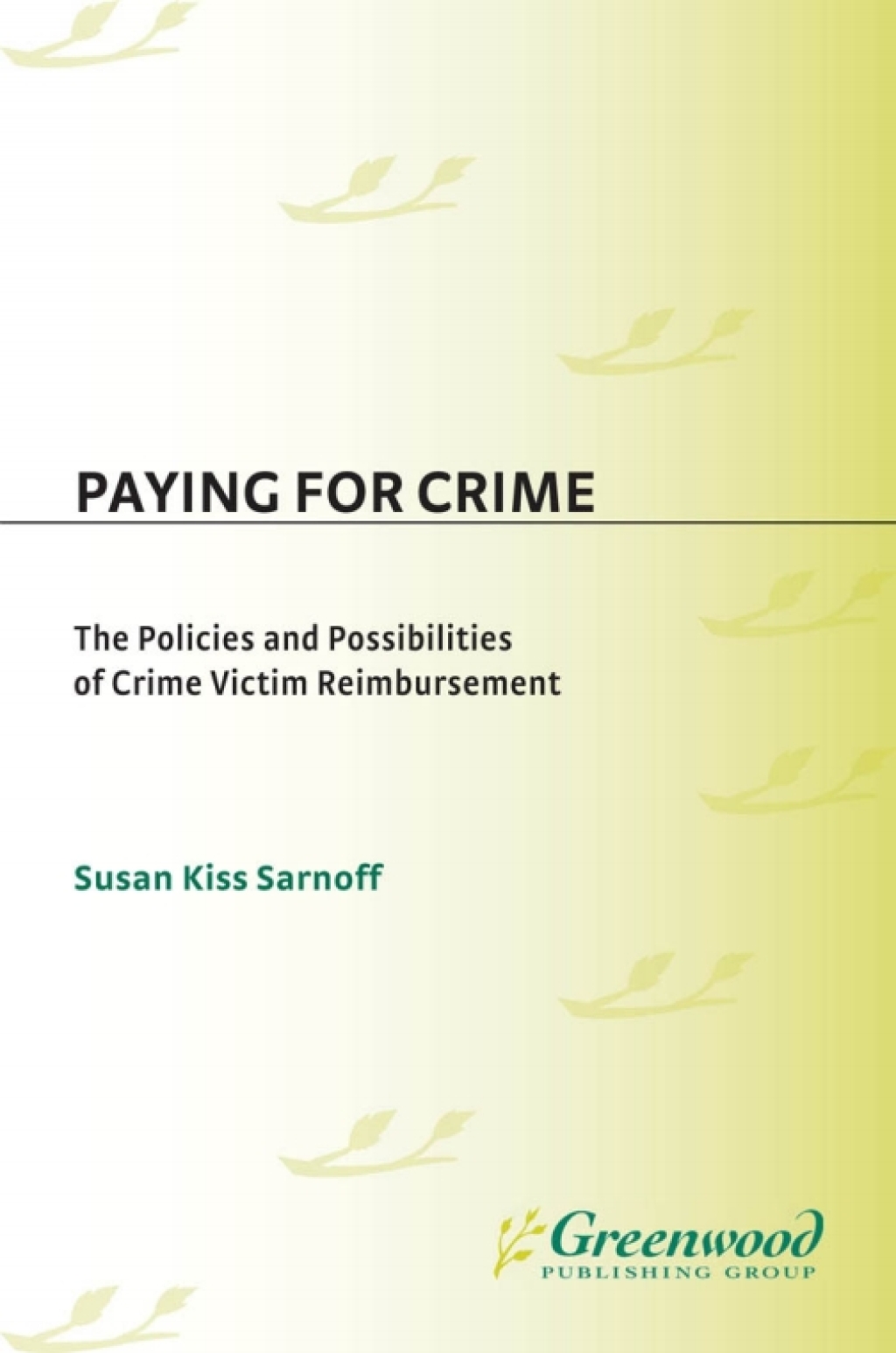 Paying for Crime The Policies and Possibilities of Crime Victim Reimbursement 1st Edition â€“ PDF/EPUB Version Downloadable