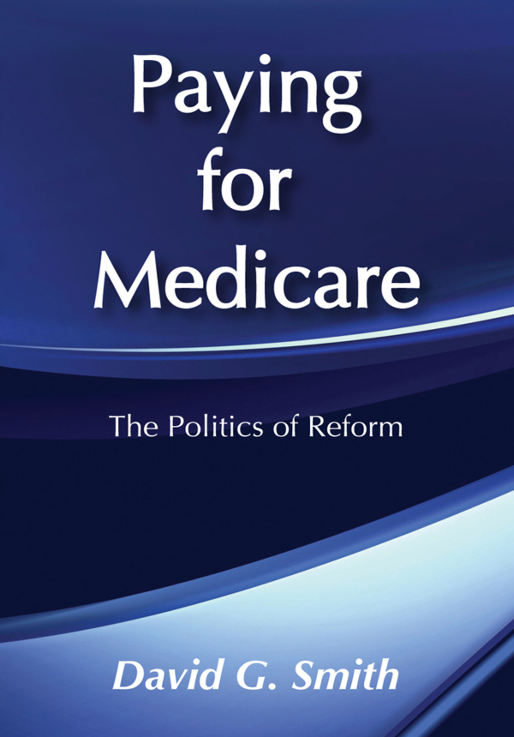 Paying for Medicare The Politics of Reform 1st Edition â€“ PDF/EPUB Version Downloadable