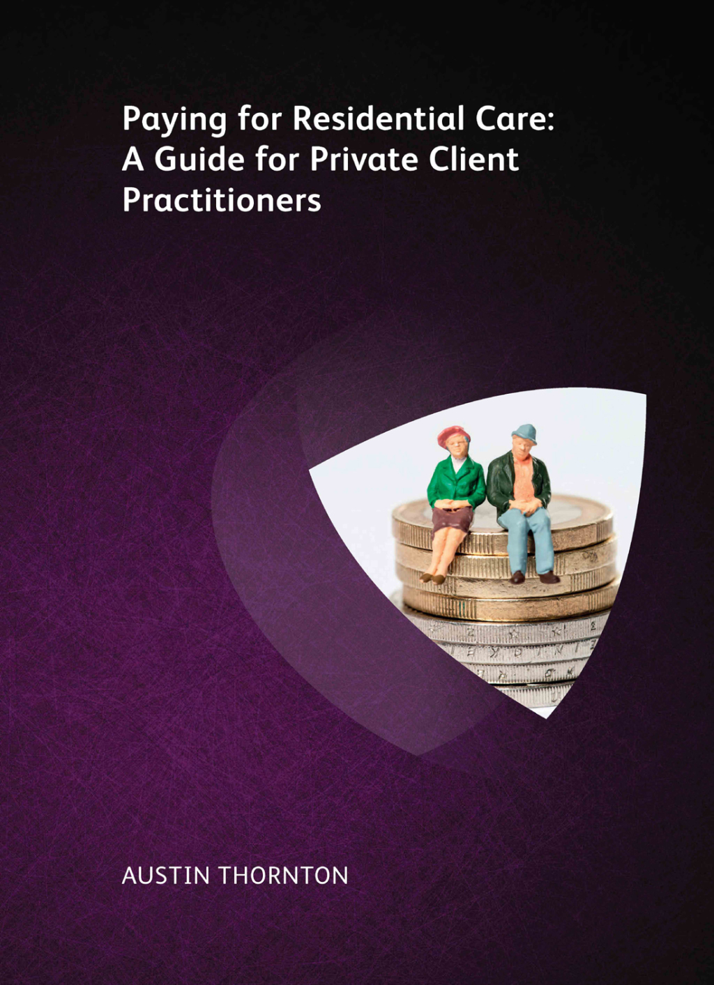 Paying For Residential Care A Guide For Private Client Practitioners 1st Edition â€“ PDF/EPUB Version Downloadable