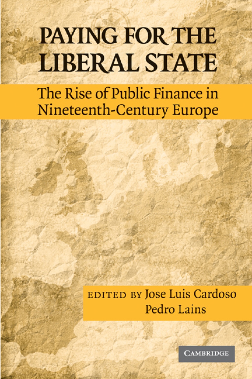 Paying for the Liberal State The Rise of Public Finance in Nineteenth-Century Europe  â€“ PDF/EPUB Version Downloadable