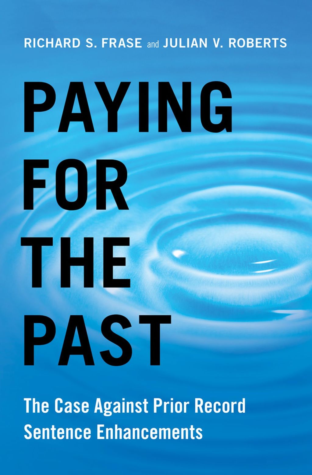 Paying for the Past The Case Against Prior Record Sentence Enhancements  â€“ PDF/EPUB Version Downloadable