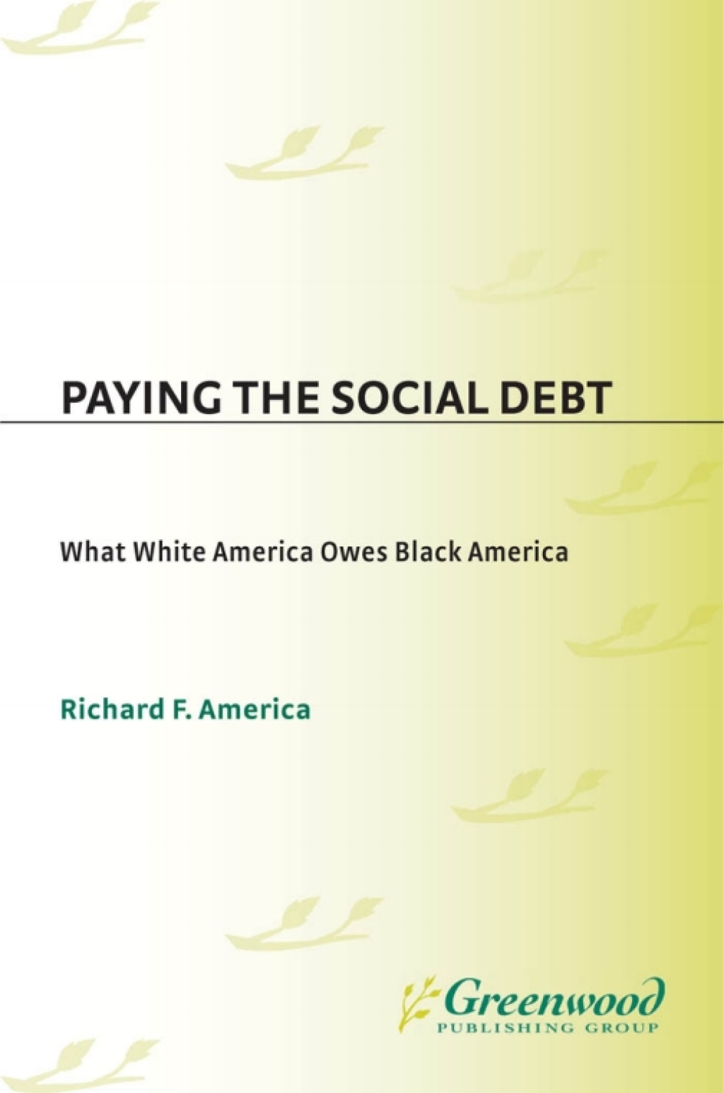 Paying the Social Debt What White America Owes Black America 1st Edition â€“ PDF/EPUB Version Downloadable