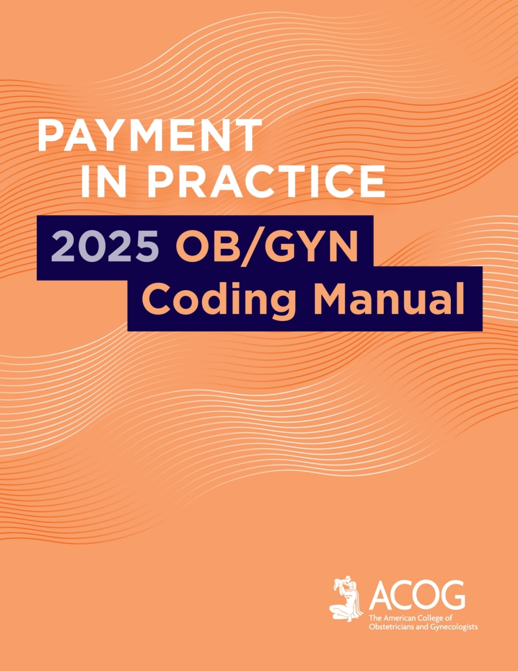 Payment in Practice: 2025 OB/GYN Coding Manual  â€“ PDF/EPUB Version Downloadable