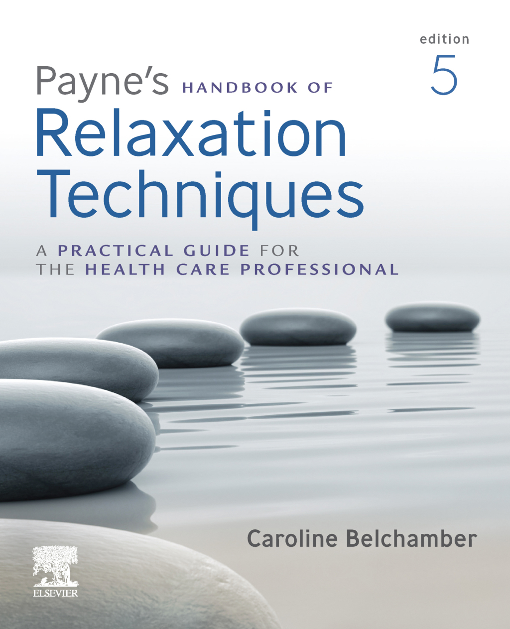 Payne's Handbook of Relaxation Techniques A Practical Handbook for the Health Care Professional 5th Edition â€“ PDF/EPUB Version Downloadable