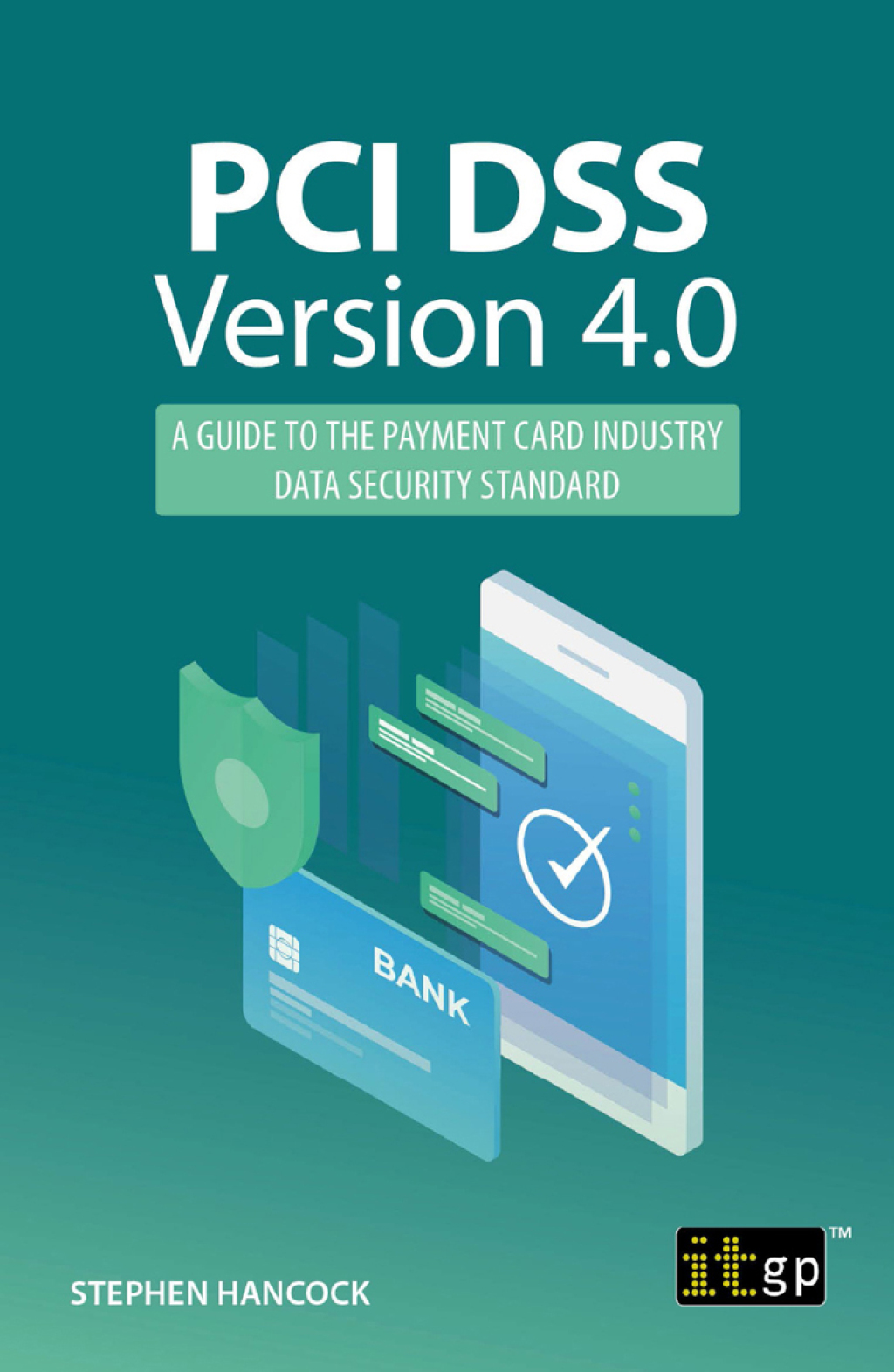 PCI DSS Version 4.0 - A guide to the payment card industry data security standard  â€“ PDF/EPUB Version Downloadable