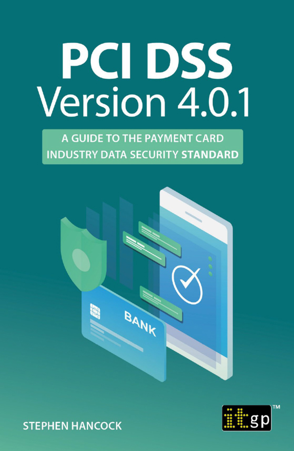 PCI DSS Version 4.0.1 - A Guide to the Payment Card Industry Data Security Standard  â€“ PDF/EPUB Version Downloadable