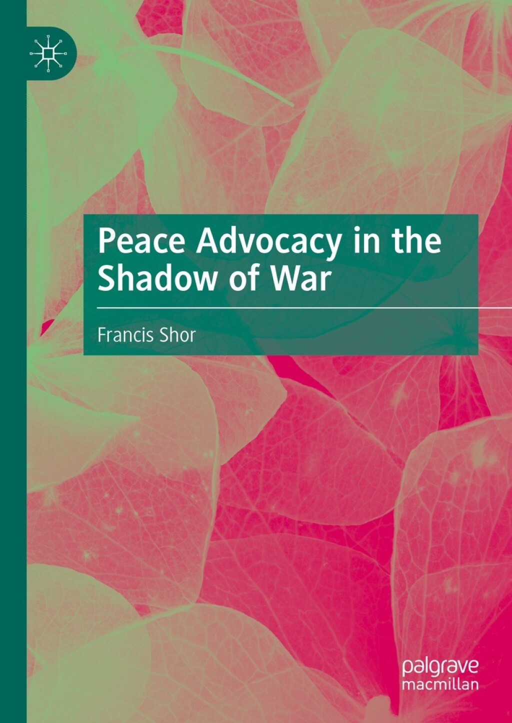 Peace Advocacy in the Shadow of War  â€“ PDF/EPUB Version Downloadable
