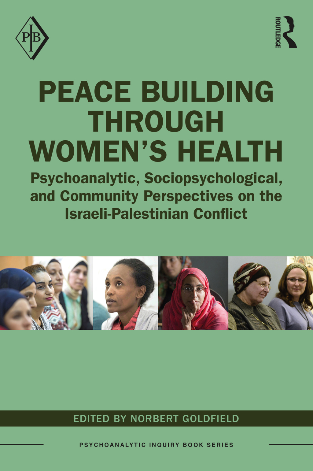 Peace Building Through Womenâ€™s Health Psychoanalytic, Sociopsychological, and Community Perspectives on the Israeli-Palestinian Conflict 1st Edition - (PDF/EPUB Version)