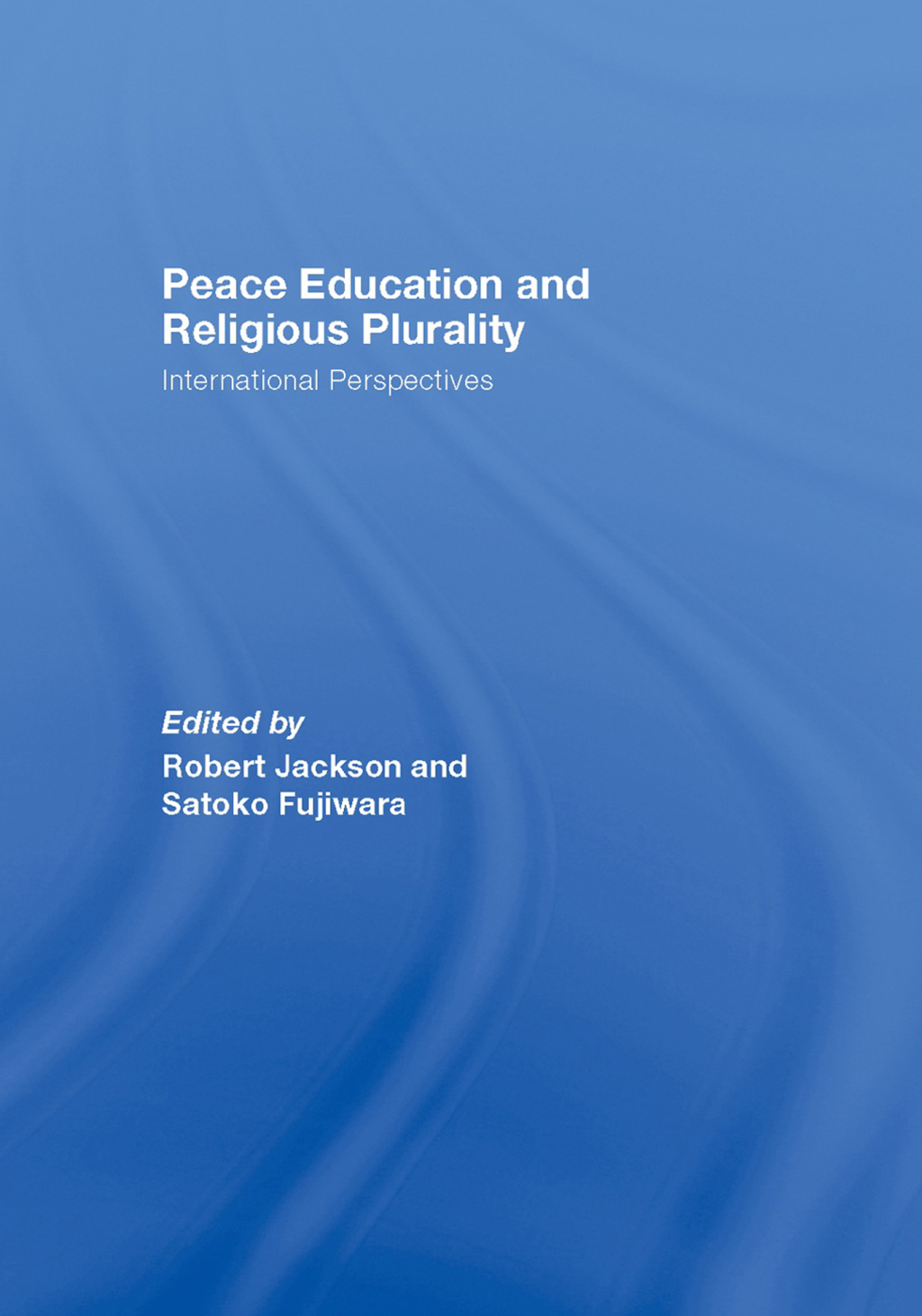 Peace Education and Religious Plurality International Perspectives 1st Edition â€“ PDF/EPUB Version Downloadable