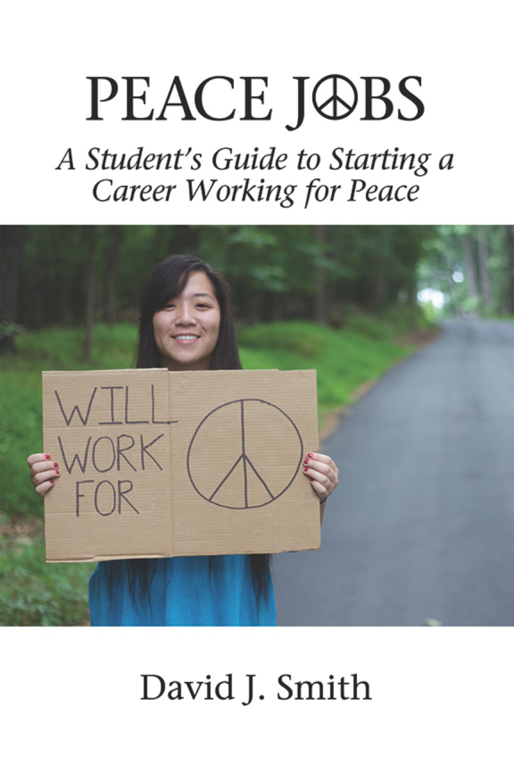 Peace Jobs: A StudentÃ¢â‚¬â„¢s Guide to Starting a Career Working for Peace  â€“ PDF/EPUB Version Downloadable