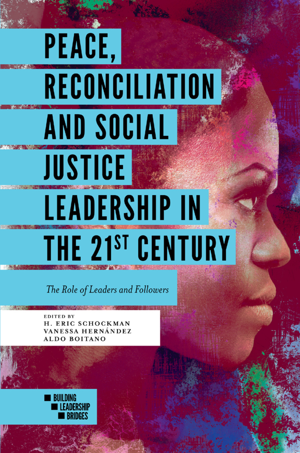 Peace, Reconciliation and Social Justice Leadership in the 21st Century The Role of Leaders and Followers - (PDF/EPUB Version)