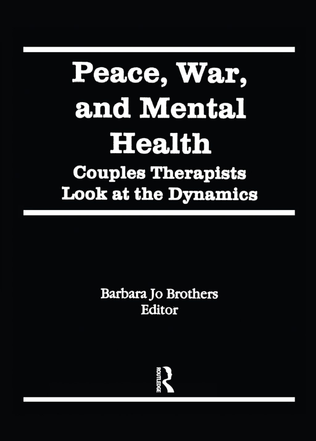 Peace, War, and Mental Health Couples Therapists Look at the Dynamics 1st Edition â€“ PDF/EPUB Version Downloadable