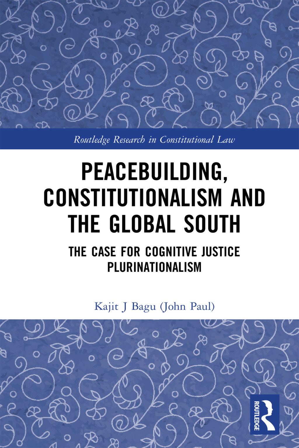 Peacebuilding, Constitutionalism and the Global South The Case for Cognitive Justice Plurinationalism 1st Edition â€“ PDF/EPUB Version Downloadable