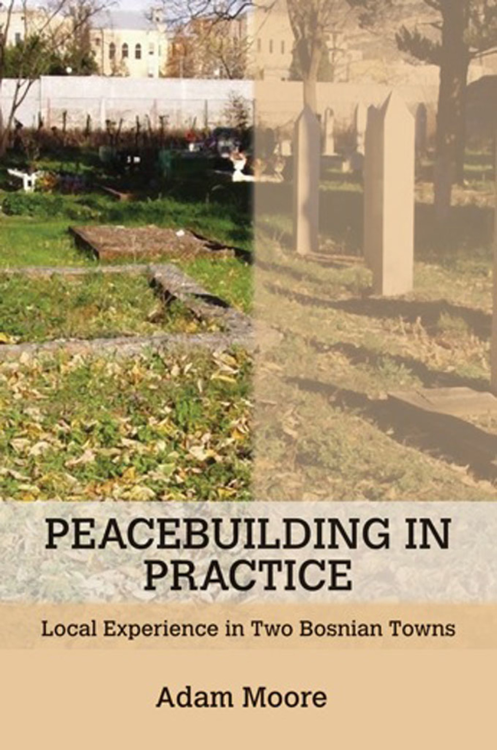 Peacebuilding in Practice Local Experience in Two Bosnian Towns 1st Edition â€“ PDF/EPUB Version Downloadable