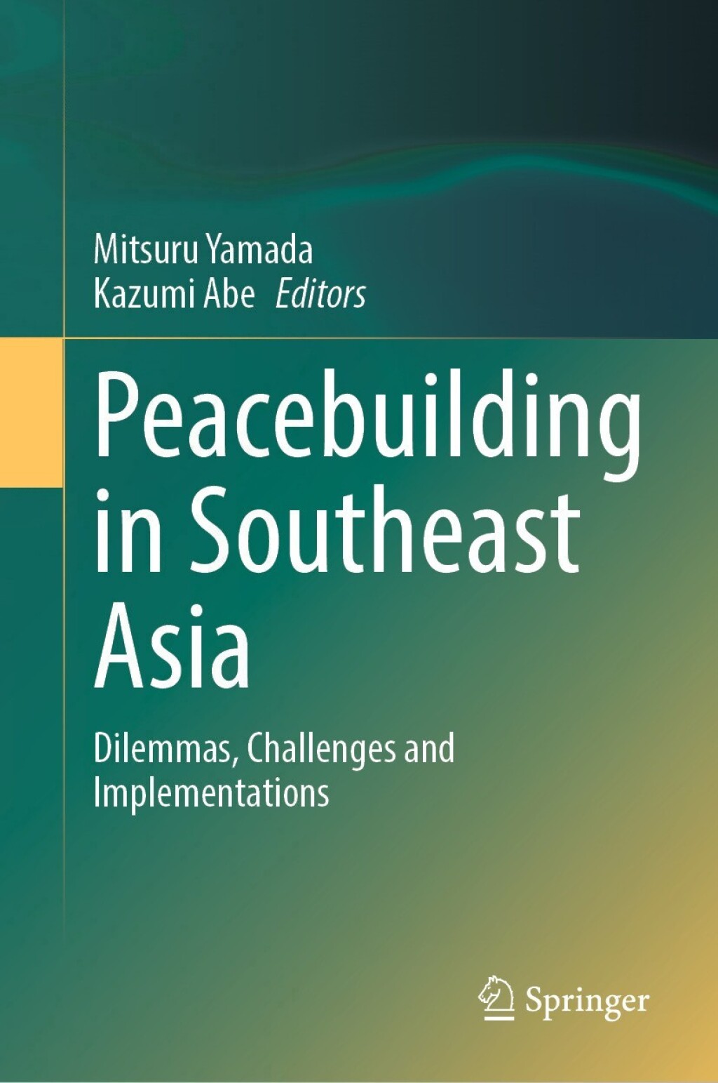 Peacebuilding in Southeast Asia Dilemmas, Challenges and Implementations  â€“ PDF/EPUB Version Downloadable