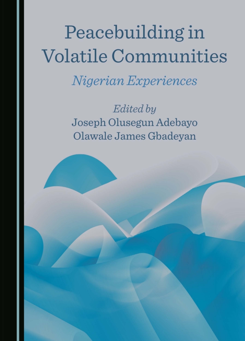Peacebuilding in Volatile Communities Nigerian Experiences 1st Edition â€“ PDF/EPUB Version Downloadable