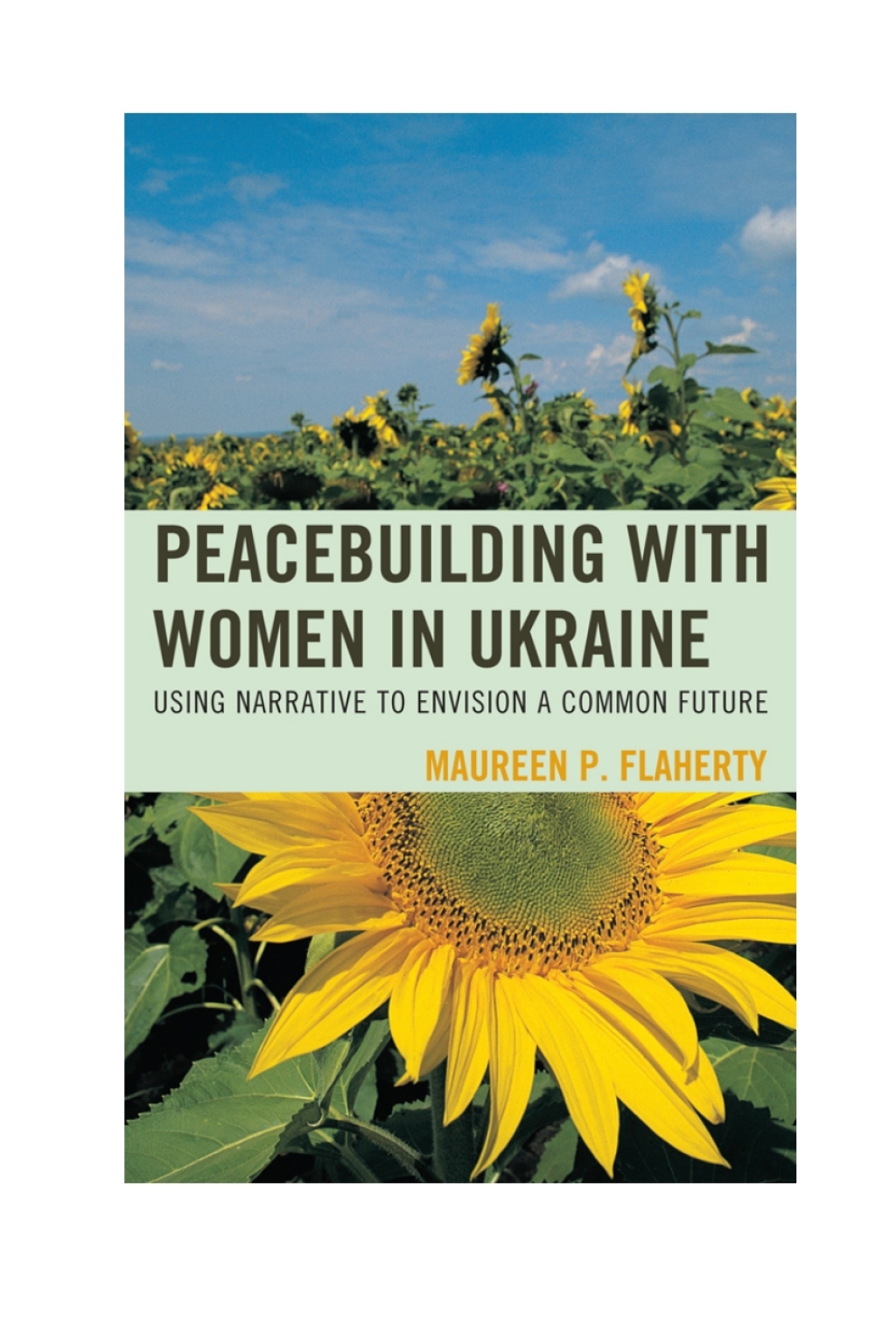 Peacebuilding with Women in Ukraine Using Narrative to Envision a Common Future 1st Edition â€“ PDF/EPUB Version Downloadable