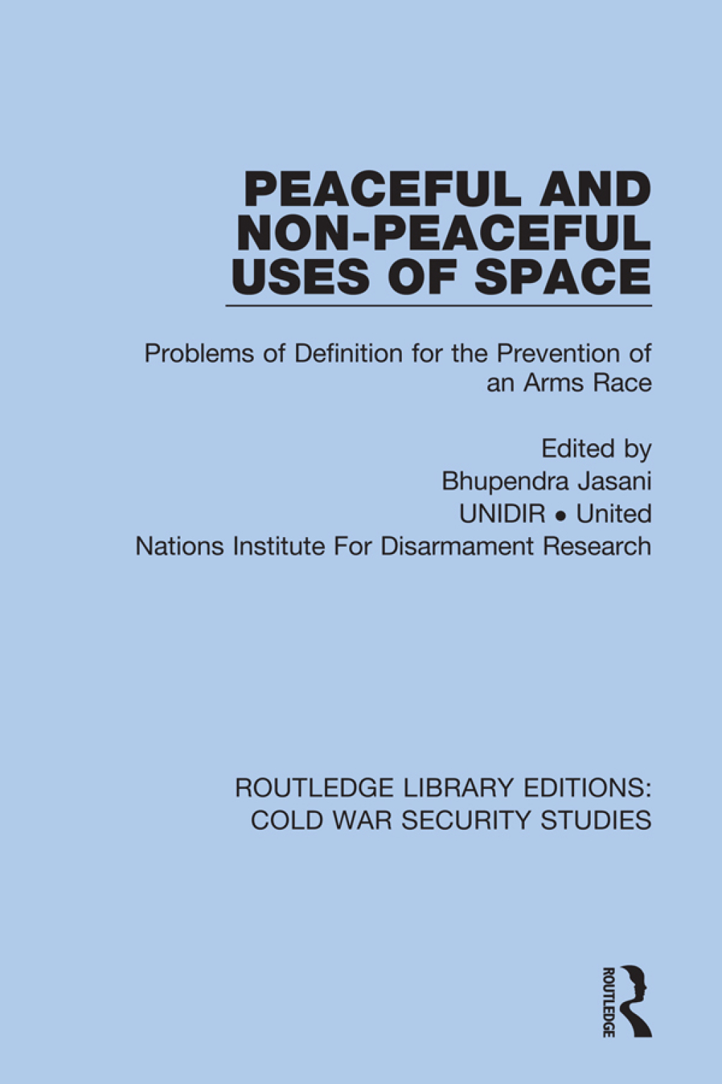 Peaceful and Non-Peaceful Uses of Space Problems of Definition for the Prevention of an Arms Race 1st Edition â€“ PDF/EPUB Version Downloadable