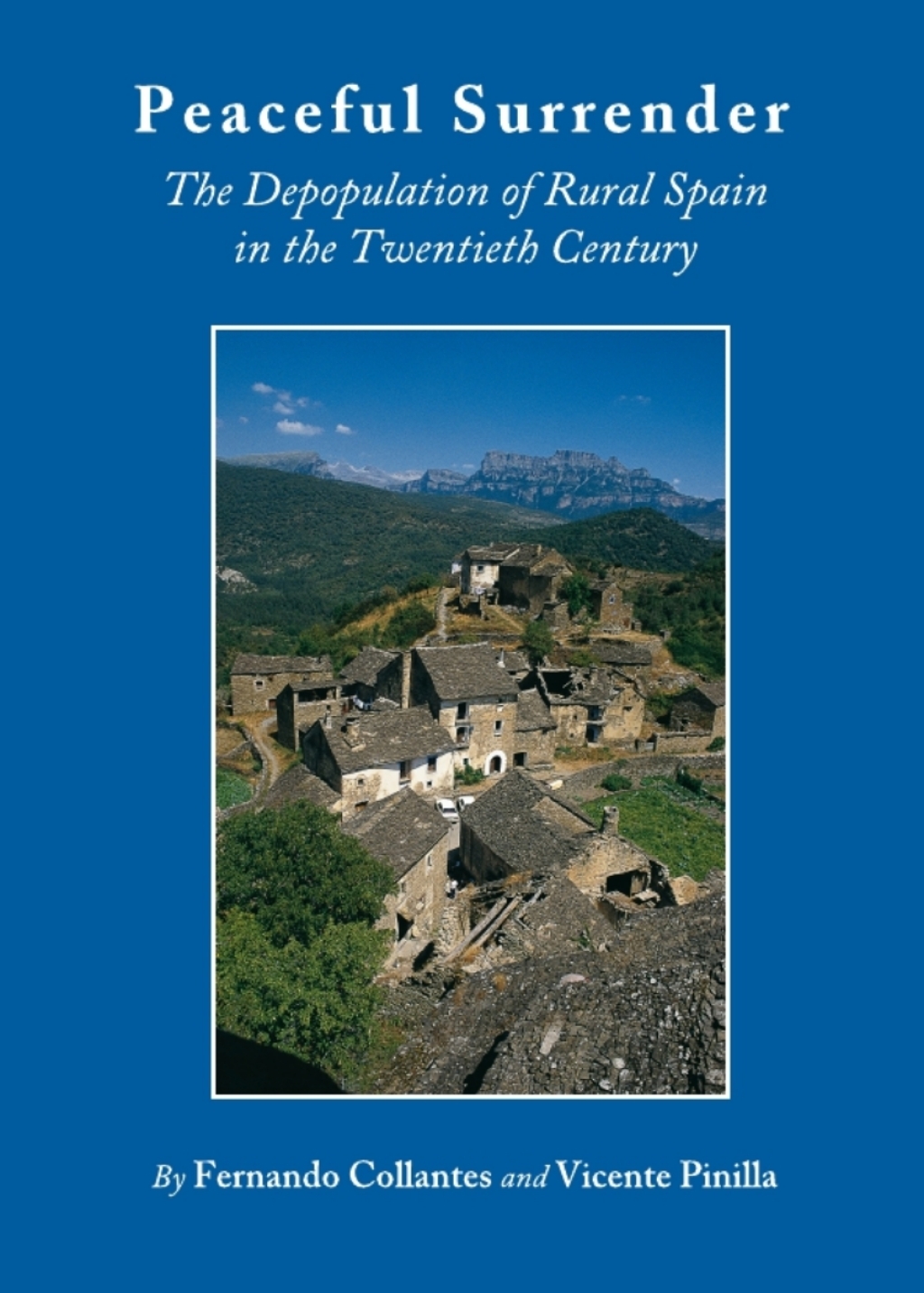 Peaceful Surrender The Depopulation of Rural Spain in the Twentieth Century 1st Edition â€“ PDF/EPUB Version Downloadable
