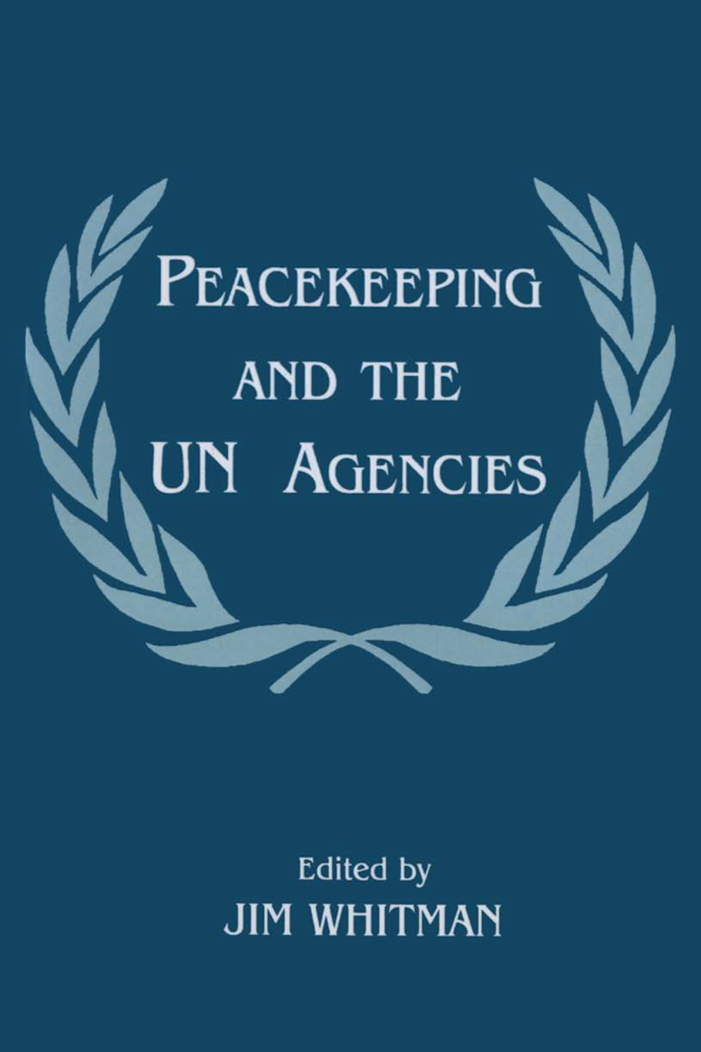 Peacekeeping and the UN Agencies 1st Edition â€“ PDF/EPUB Version Downloadable