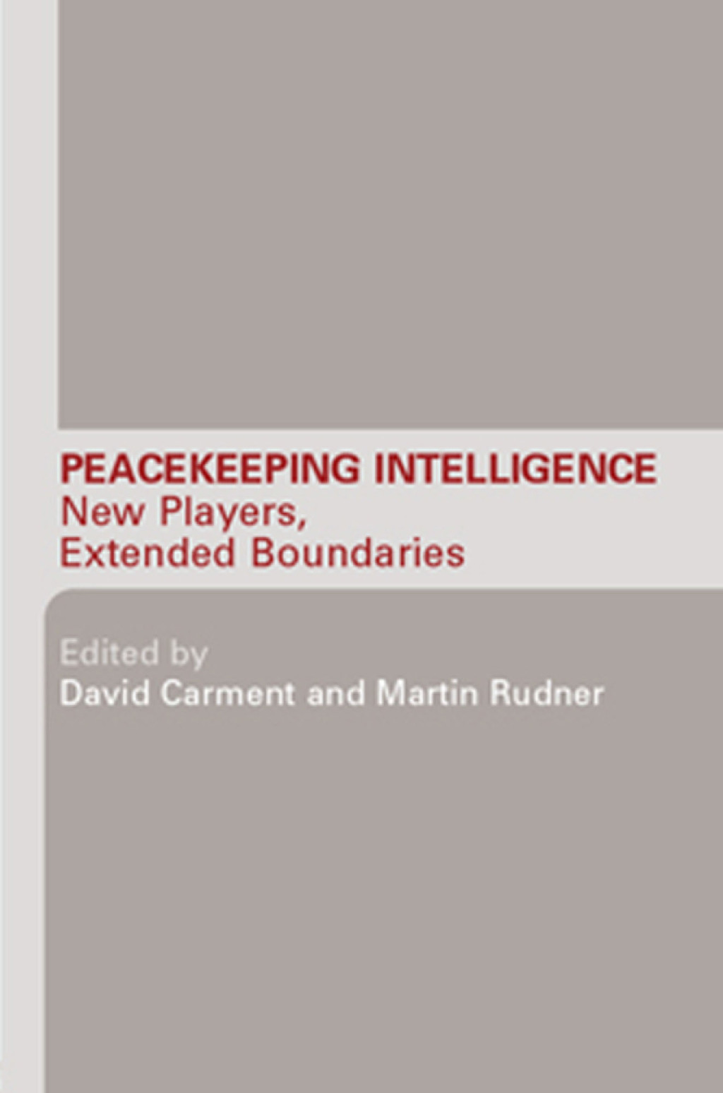 Peacekeeping Intelligence New Players, Extended Boundaries 1st Edition â€“ PDF/EPUB Version Downloadable