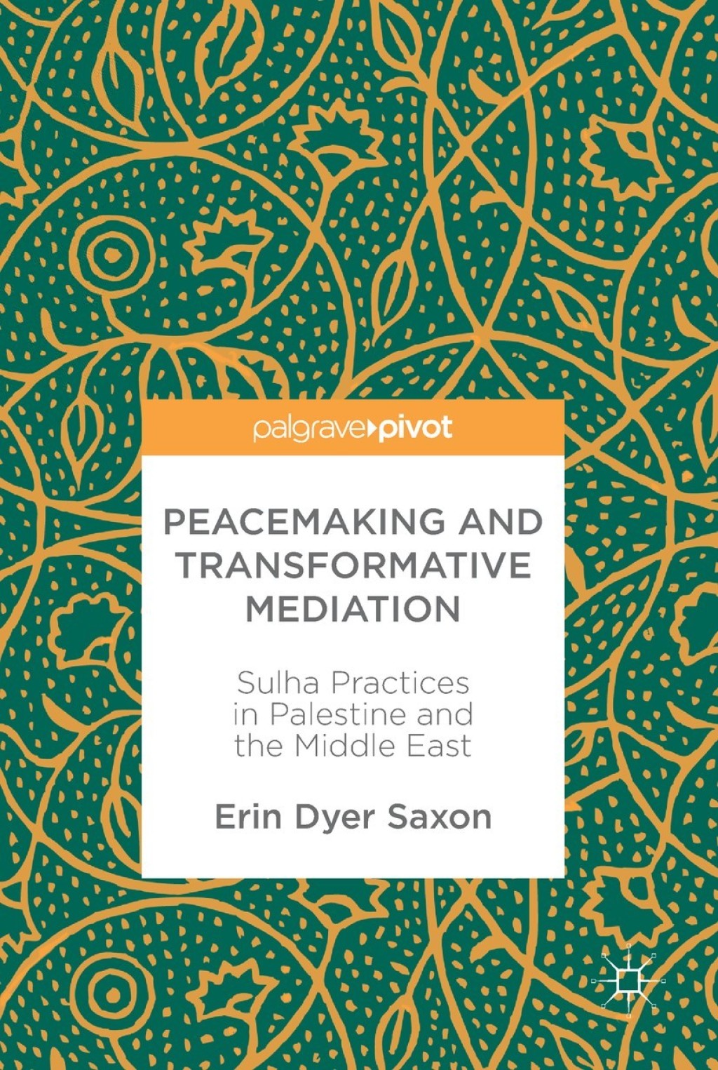 Peacemaking and Transformative Mediation Sulha Practices in Palestine and the Middle East  â€“ PDF/EPUB Version Downloadable