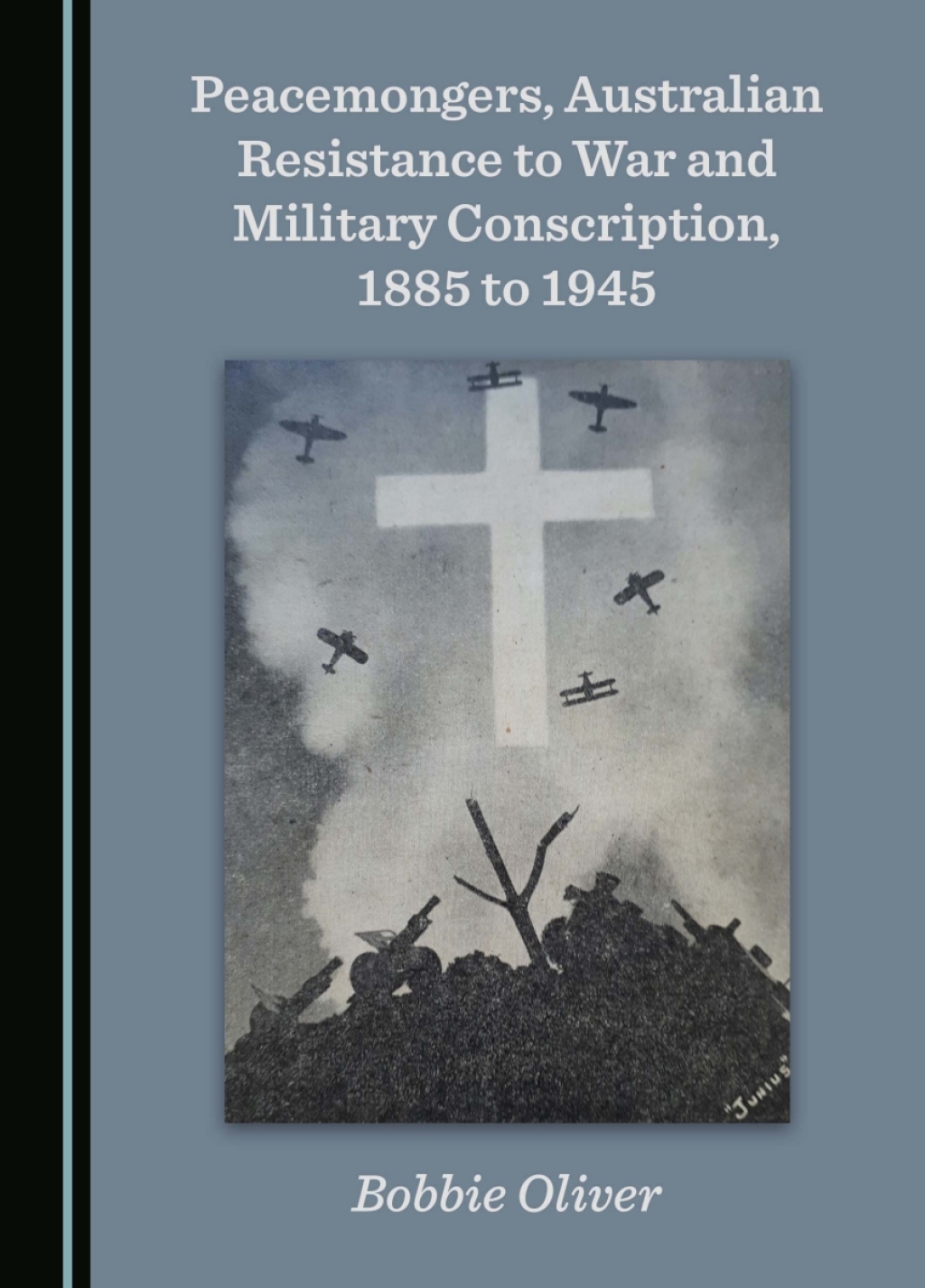 Peacemongers, Australian Resistance to War and Military Conscription, 1885 to 1945 1st Edition â€“ PDF/EPUB Version Downloadable