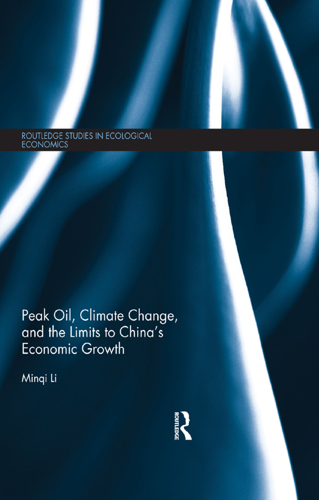 Peak Oil, Climate Change, and the Limits to Chinaâ€™s Economic Growth 1st Edition â€“ PDF/EPUB Version Downloadable