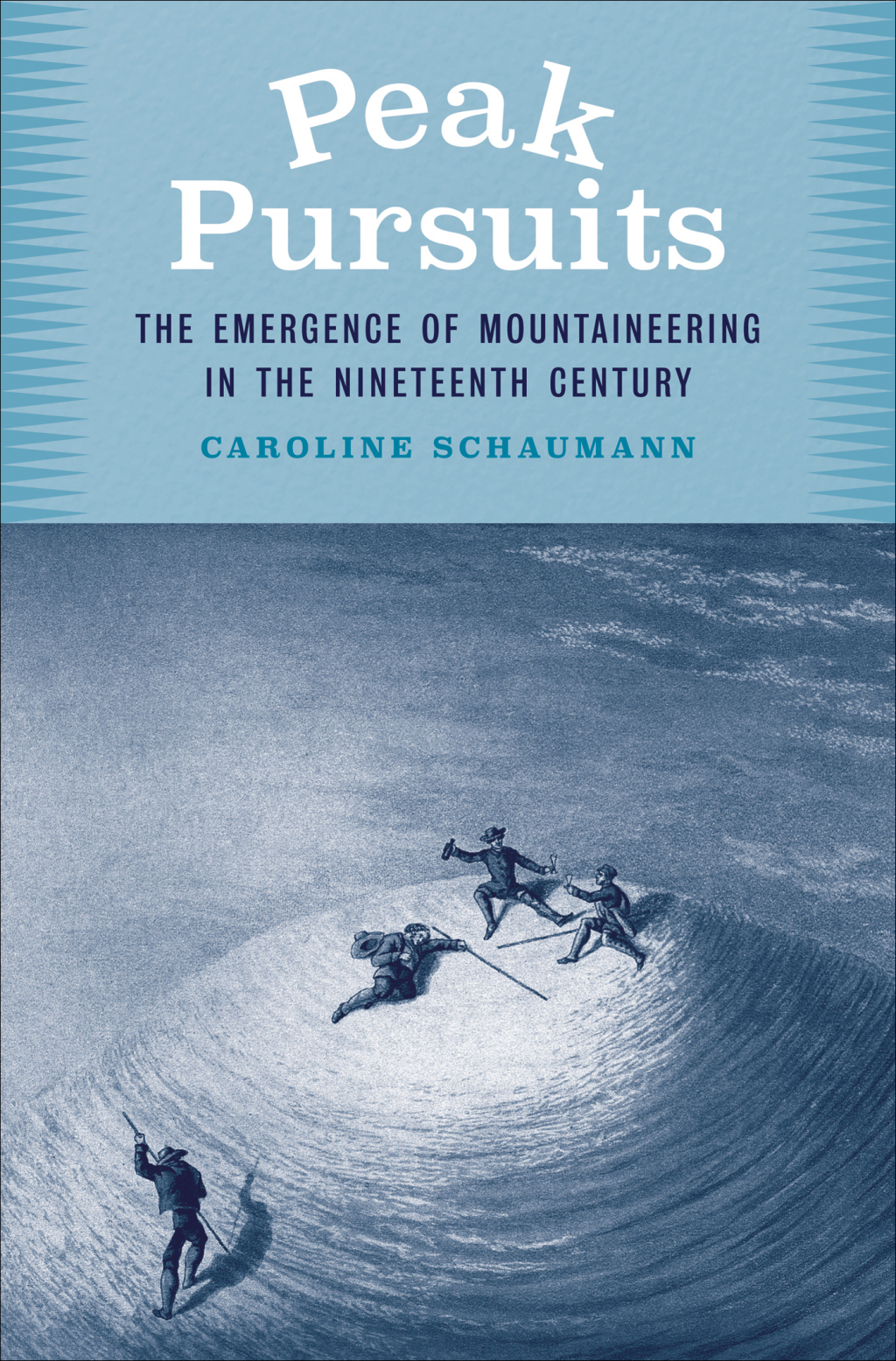 Peak Pursuits The Emergence of Mountaineering in the Nineteenth Century  â€“ PDF/EPUB Version Downloadable