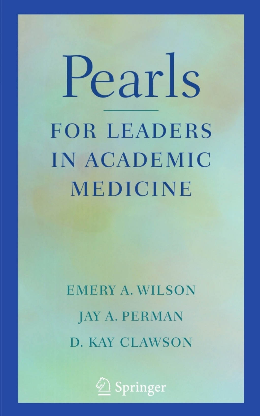 Pearls for Leaders in Academic Medicine  â€“ PDF/EPUB Version Downloadable