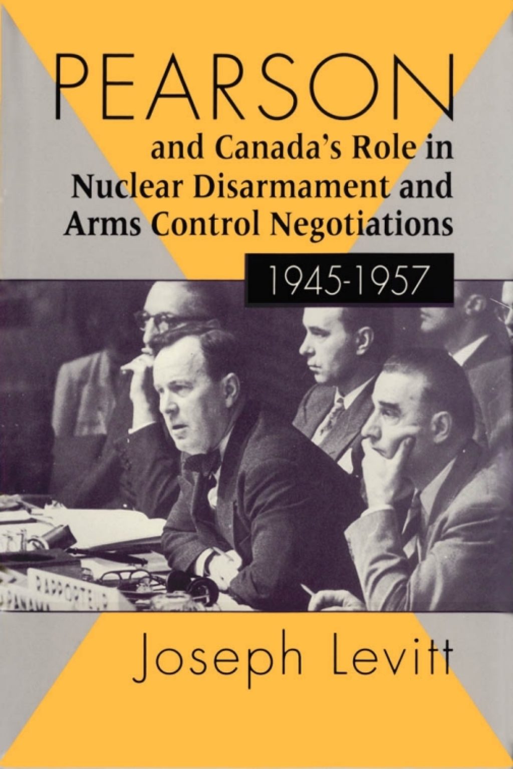Pearson and Canada's Role in Nuclear Disarmament and Arms Control Negotiations, 1945-1957  â€“ PDF/EPUB Version Downloadable