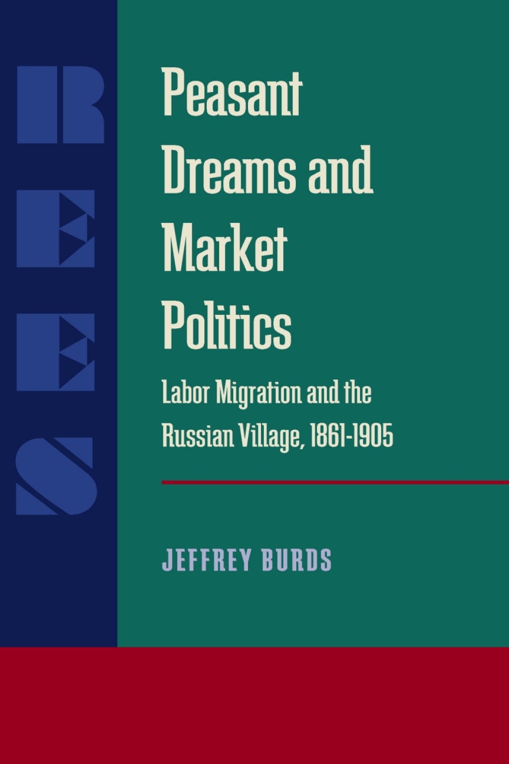 Peasant Dreams and Market Politics Labor Migration and the Russian Village, 1861â€“1905  â€“ PDF/EPUB Version Downloadable