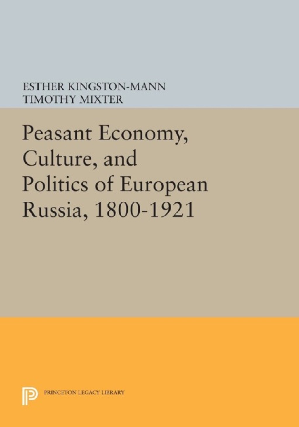 Peasant Economy, Culture, and Politics of European Russia, 1800-1921  â€“ PDF/EPUB Version Downloadable