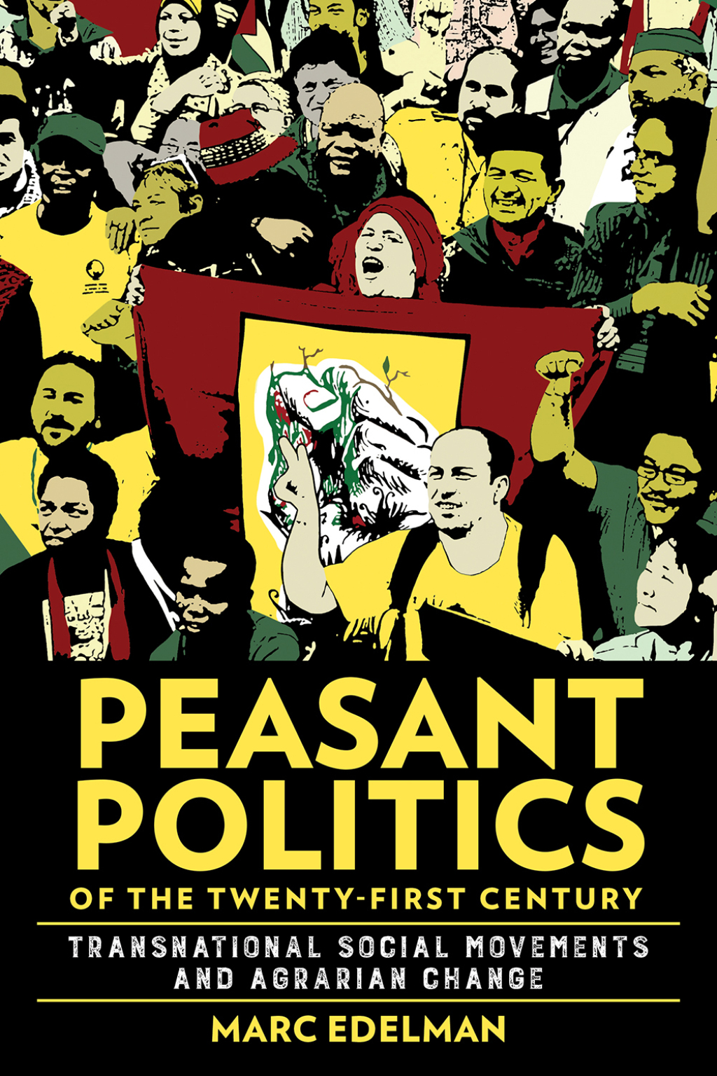 Peasant Politics of the Twenty-First Century Transnational Social Movements and Agrarian Change - (PDF/EPUB Version)