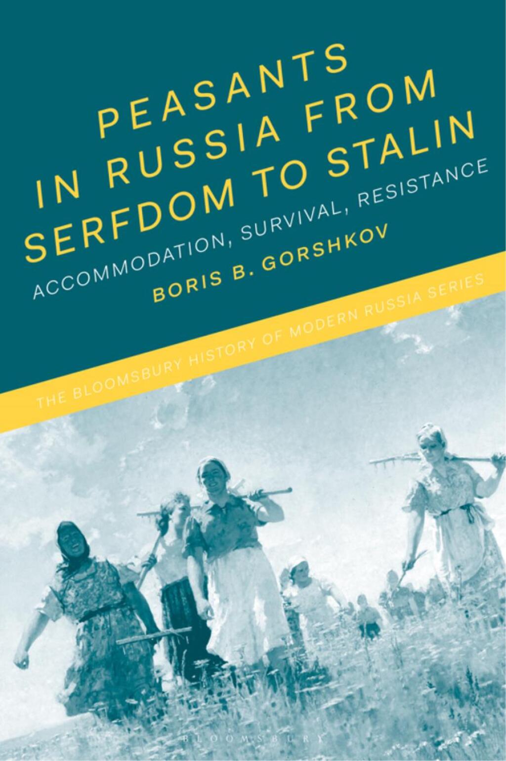 Peasants in Russia from Serfdom to Stalin Accommodation, Survival, Resistance 1st Edition â€“ PDF/EPUB Version Downloadable