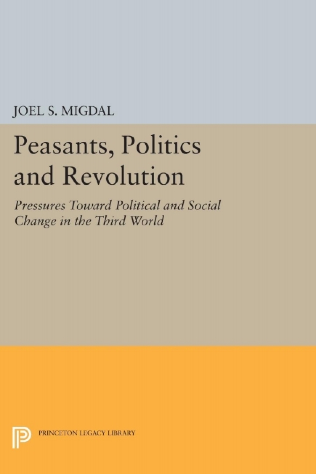 Peasants, Politics and Revolution Pressures Toward Political and Social Change in the Third World  â€“ PDF/EPUB Version Downloadable