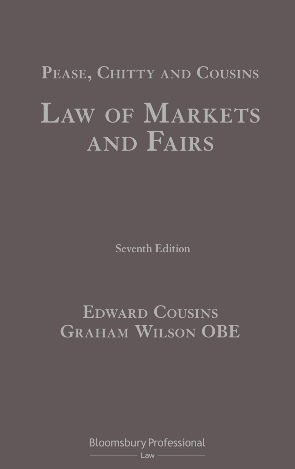 Pease, Chitty and Cousins: Law of Markets and Fairs 7th Edition â€“ PDF/EPUB Version Downloadable